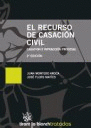 EL RECURSO DE CASACI�N CIVIL. CASACI�N E INFRACCI�N PROCESAL. 2� ED