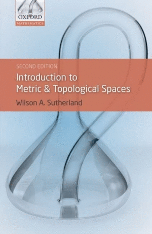 INTRODUCTION TO METRIC AND TOPOLOGICAL SPACES. 2ND EDITION