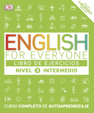 ENGLISH FOR EVERYONE. NIVEL INTERMEDIO. LIBRO DE EJERCICIOS