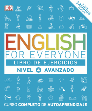 ENGLISH FOR EVERYONE. NIVEL AVANZADO 4. LIBRO DE EJERCICIOS