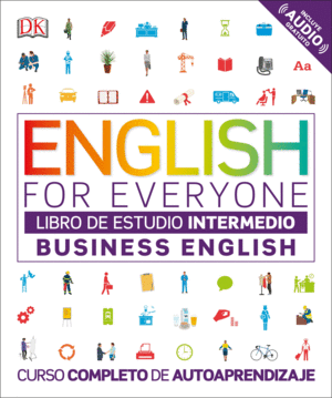 ENGLISH FOR EVERYONE. BUSINESS ENGLISH, NIVEL INTERMEDIO. LIBRO DE ESTUDIO