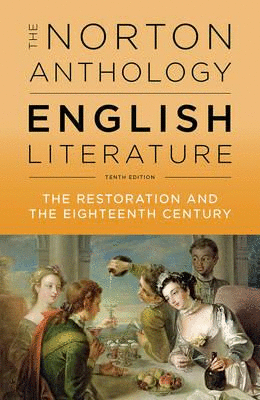 THE NORTON ANTHOLOGY OF ENGLISH LITERATURE THE RESTORATION AN THE EIGHTEENTH CENTURY