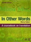 IN OTHER WORDS. ACOURSEBOOK ON TRANSLATION