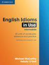 ENGLISH IDIOMS IN USE. INTERMEDIATE