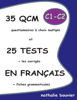 35 QCM ET 25 TESTS EN FRANÇAIS, NIVEAUX C1-C2