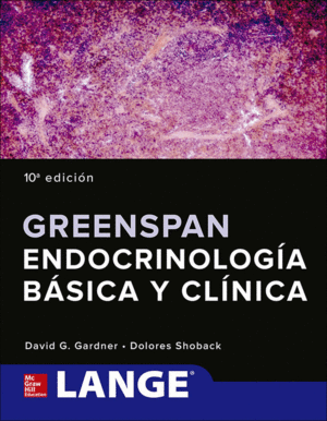 ENDOCRINOLOGIA BASICA & CLINICA DE GREENSPAN. 10ED.
