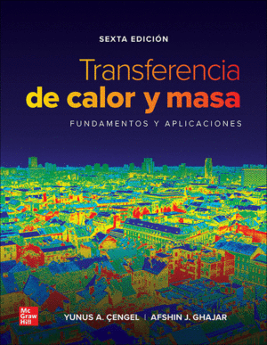 TRANSFERENCIA DE CALOR Y MASA.  FUNDAMENTOS Y APLICACIONES. 6 ED.
