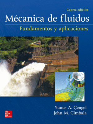 MECÁNICA DE FLUIDOS. FUNDAMENTOS Y APLICACIONES. 4 ED.