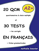 20 QCM ET 30 TESTS EN FRANÇAIS, NIVEAU A2 +