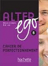 ALTER EGO 5. CAHIER DE PERFECTIONNEMENT