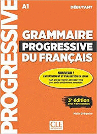 GRAMMAIRE PROGRESSIVE DU FRANÇAIS. A1. DÉBUTANT. 3ªED.