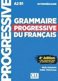 GRAMMAIRE PROGRESSIVE DU FRANÇAIS. INTERMÉDIAIRE. A2 B1. 4EME EDITION