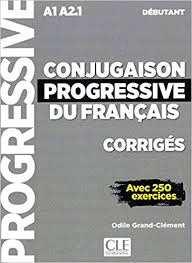 CONJUGAISON PROGRESSIVE DU FRANÇAIS - 2EME EDITION: CORRIGES DEBUTANT