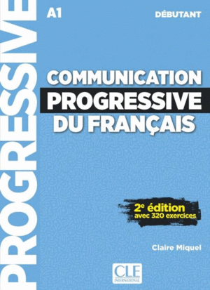 COMMUNICATION PROGRESSIVE DU FRANÇAIS - NIVEAU DÉBUTANT - A1- 2ª ED.