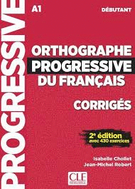 ORTHOGRAPHE PROGRESSIVE DU FRANCAIS - CORRIGES 2º EDITION - NIVEAU DEBUTANT - NO