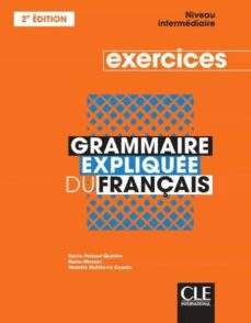 GRAMMAIRE EXPLIQUÉE DU FRANCAIS EXERCICES INTERMEDIAIRE. 2ED.