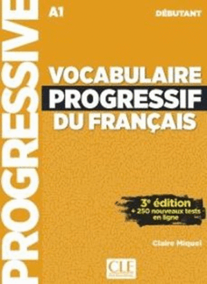 VOCABULAIRE PROGRESSIF DU FRANÇAIS. NIVEAU DÉBUTANT (A1)