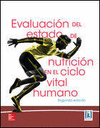 EVALUACION DEL ESTADO DE NUTRICION EN EL CICLO VITAL HUMANO. 2ª ED