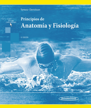 PRINCIPIOS DE ANATOMÍA Y FISIOLOGÍA. 15ª ED.