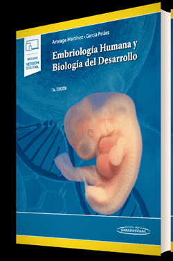 EMBRIOLOGÍA HUMANA Y BIOLOGÍA DEL DESARROLLO. 3ª ED.
