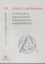 LA TEORÍA DE LA ARGUMENTACIÓN: UNA PERSPECTIVA PRAGMADIALÉCTICA