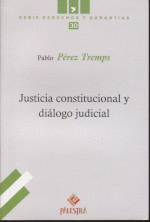 JUSTICIA CONSTITUCIONAL Y DIÁLOGO JUDICIAL