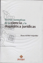 TEORÍAS NORMATIVAS DE LA CIENCIA Y LA DOGMÁTICA JURÍDICAS