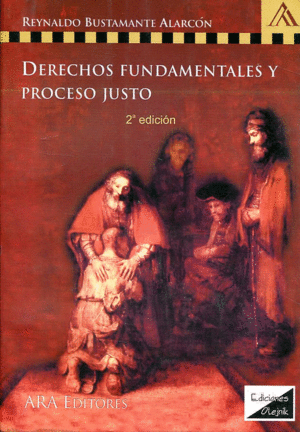 DERECHOS FUNDAMENTALES Y PROCESO JUSTO. 2ª ED.