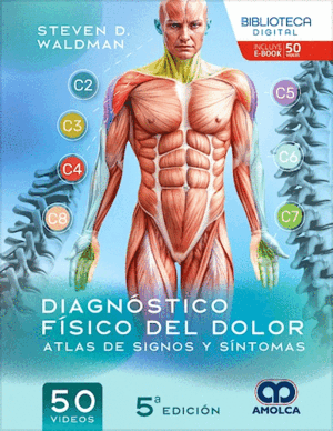DIAGNÓSTICO FÍSICO DEL DOLOR. ATLAS DE SIGNOS Y SÍNTOMAS