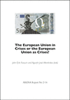 THE EUROPEAN UNIONIN CRISES OR THE EUROPEAN UNION AS CRISIS?