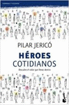 HÉROES COTIDIANOS. DESCUBRE EL VALOR QUE LLEVAS DENTRO