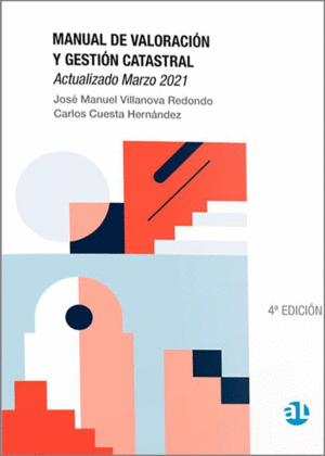 MANUAL DE VALORACIÓN Y GESTIÓN CATASTRAL. ACTUALIZADO MARZO DE 2021. 4ª ED.