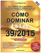 CÓMO DOMINAR LA LEY 39/2015, DE 1 DE OCTUBRE, DEL PROCEDIMIENTO ADMINISTRATIVO COMÚN DE LAS ADMINISTRACIONES PÚBLICAS