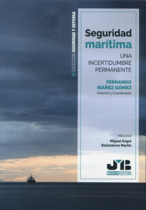 SEGURIDAD MARÍTIMA. UNA INCERTIDUMBRE PERMANENTE