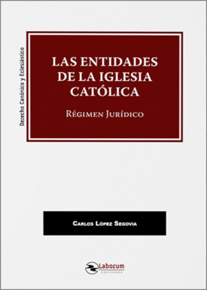 ENTIDADES DE LA IGLESIA CATÓLICA. RÉGIMEN JURÍDICO