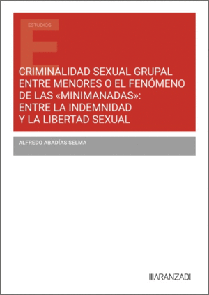 CRIMINALIDAD SEXUAL GRUPAL ENTRE MENORES O EL FENÓMENO DE LAS 