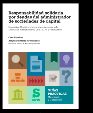 RESPONSABILIDAD SOLIDARIA POR DEUDAS DEL ADMINISTRADOR DE SOCIEDADES DE CAPITAL