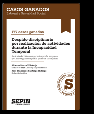 177 CASOS GANADOS. DESPIDO DISCIPLINARIO POR REALIZACIÓN DE ACTIVIDADES DURANTE LA INCAPACIDAD TEMPORAL