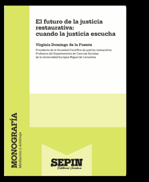 EL FUTURO DE LA JUSTICIA RESTAURATIVA: CUANDO LA JUSTICIA ESCUCHA