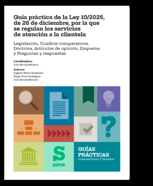 GUÍA PRÁCTICA DE LA LEY 10/2025, DE 26 DE DICIEMBRE, POR LA QUE SE REGULAN LOS SERVICIOS DE ATENCIÓN A LA CLIENTELA