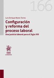 CONFIGURACIÓN Y REFORMA DEL PROCESO LABORAL