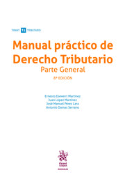 MANUAL PRÁCTICO DE DERECHO TRIBUTARIO. PARTE GENERAL 8ª EDICIÓN