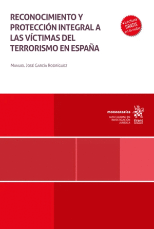 RECONOCIMIENTO Y PROTECCIÓN INTEGRAL A LAS VÍCTIMAS DEL TERRORISMO EN ESPAÑA