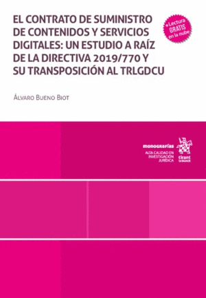 EL CONTRATO DE SUMINISTRO DE CONTENIDOS Y SERVICIOS DIGITALES: UN ESTUDIO A RAÍZ DE LA DIRECTIVA 2019/770 Y SU TRANSPOSICIÓN AL TRLGDCU