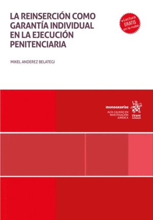 LA REINSERCIÓN COMO GARANTÍA INDIVIDUAL EN LA EJECUCIÓN PENITENCIARIA