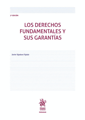 LOS DERECHOS FUNDAMENTALES Y SUS GARANTÍAS. 3ª EDICIÓN
