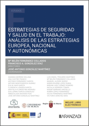 ESTRATEGIAS DE SEGURIDAD Y SALUD EN EL TRABAJO: ANÁLISIS DE LAS ESTRATEGIAS EUROPA, NACIONAL Y AUTONÓMICAS