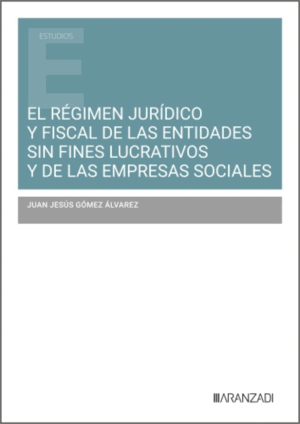 EL RÉGIMEN JURÍDICO Y FISCAL DE LAS ENTIDADES SIN FINES LUCRATIVOS Y DE LAS EMPRESAS SOCIALES