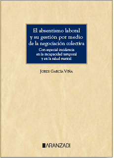 EL ABSENTISMO LABORAL Y SU GESTIÓN POR MEDIO DE LA NEGOCIACIÓN COLECTIVA