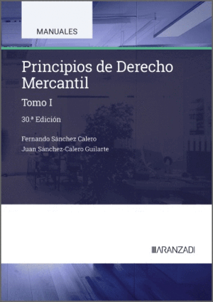 PRINCIPIOS DE DERECHO MERCANTIL (TOMO I). 30ª ED.